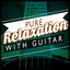 Pure Relaxation with Guitar cover