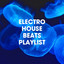 Electro House Beats Playlist cover
