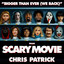 Bigger Than Ever (We Back) - From "Scary Movie 6" - Chris Patrick