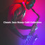 Classic Jazz Bossa Café Collection cover