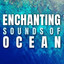 Enchanting Sounds of Ocean cover