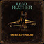 Lead Feather - Queen Of The Night