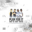 Plan For It (feat. AD, Dozay & Troy Ave)