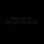 NAO SIRVO PRA SER FICANTE cover