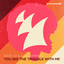 You See The Trouble With Me - Extended Mix