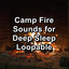 Camp Fire Sounds for Deep Sleep Loopable cover