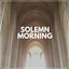 Solemn Morning cover
