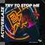 Try To Stop Me
