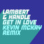 Get In Love (Right Now) - Kevin McKay Extended Remix