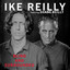Ike Reilly, Shane Reilly - Life & Death In East Moline