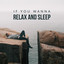 If You Wanna Relax and Sleep: Soothing Calm Music, Spa, Yoga & Meditation cover