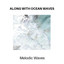 Along with Ocean Waves - Melodic Waves cover