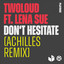 Don't Hesitate - Achilles Extended Remix