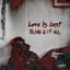Love Is Lust : 8l1nd 2 1t ALL cover