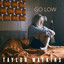 Taylor Watkins - Go Low