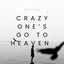 Crazy One's Go To Heaven - musicalmind Remix