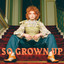Phoebe Green - So Grown Up