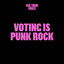 Use Your Voice: Voting Is Punk Rock cover