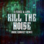 Kill The Noise (Rude Convict Remix) - Extended Mix