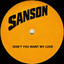 Sanson — Don't You Want My Love cover art