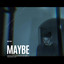 Maybe