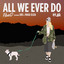 All We Ever Do (feat. Paige Eliza & DRS) artwork
