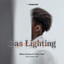 Gas Lighting - Radio Edit