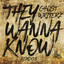 They Wanna Know - Red Eye Hifi Remix