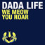 We Meow, You Roar