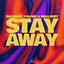 Stay Away - Extended Mix