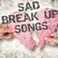 Sad Break Up Songs cover