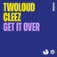 Get It Over - Extended Mix