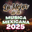 Lo Mejor de la Música Mexicana 2025 cover