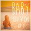 Baby Meditation, Vol. 3 (Calm Peaceful Music for Your Babies) cover