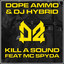 Kill A Sound feat. Mc Spyda - DJ Hybrid VIP Remix
