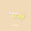 i like you, boy