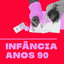 Infância Anos 90 cover