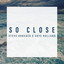 So Close cover