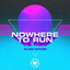Nowhere To Run - Johannes Albert Remix