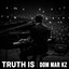 Dom Mar KZ - Truth Is