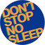 Don't Stop No Sleep