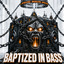 Baptized In Bass - Extended Mix
