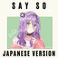 Rainych - Say So (Japanese Version)