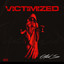 VICTIMIZED - Special Version