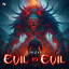 Evil Is Evil artwork