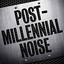 Post-Millennial Noise cover