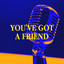 You've Got a Friend cover