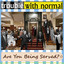 TROUBLE WITH NORMAL (chc) - Are you being served