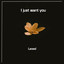 I Just Want You artwork