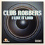 Club Robbers - I Like it Loud (Club Mix Edit)